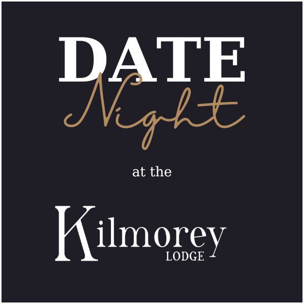 Date Night at the Kilmorey Lodge.