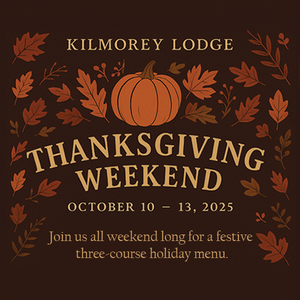 Thanksgiving Weekend at the Kilmorey Lodge